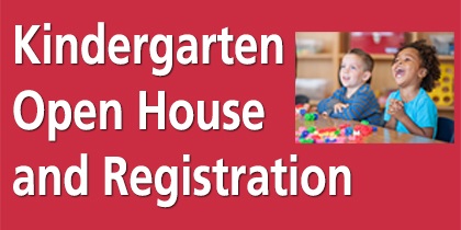 Kindergarten Open House and Registration 